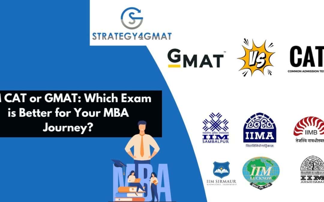 IIM CAT or GMAT: Which Exam is Better for Your MBA Journey?