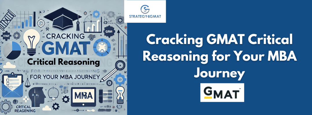 Cracking GMAT Critical Reasoning for Your MBA Journey