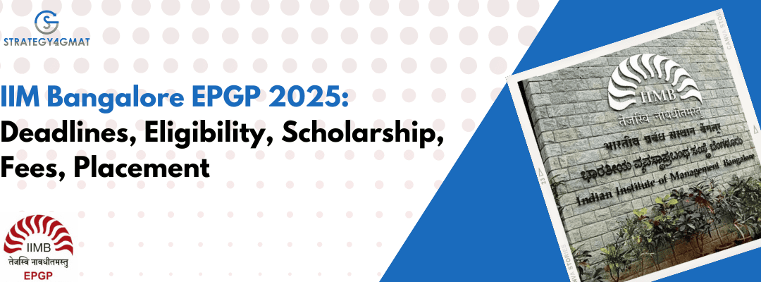 IIM Bangalore EPGP 2024-25: Deadlines, Eligibility, Scholarship, Fees, Placement