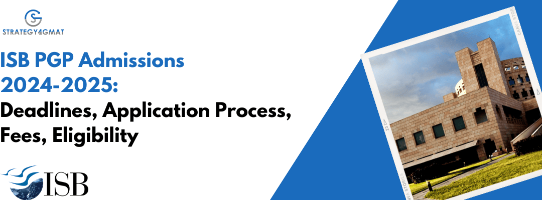 How to Apply for ISB PGP Admissions 2024 – 2025: Deadlines, Application Process, Fees, Eligibility