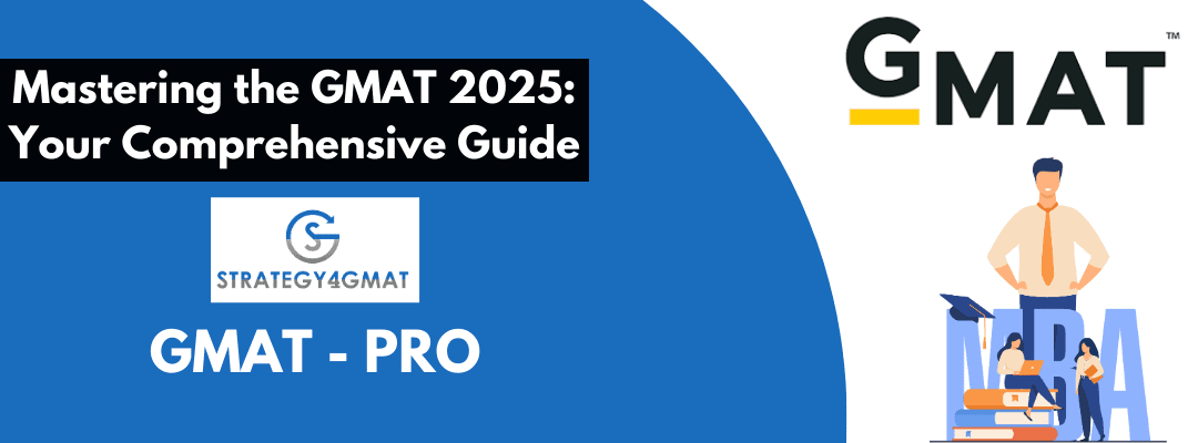 Mastering the GMAT 2025: Your Comprehensive Guide